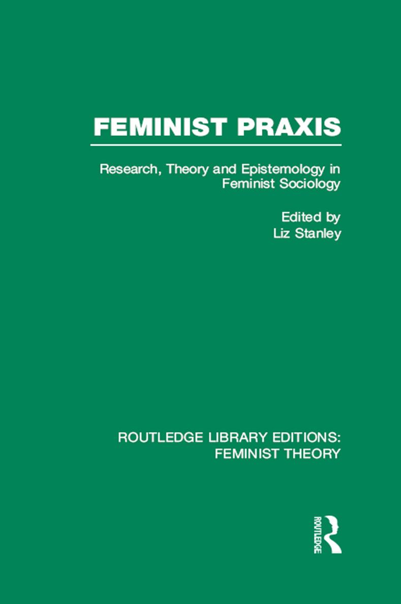 ROUTLEDGE LIBRARY EDITIONS FEMINIST THEORY FEMINIST PRAXIS FEMINIST PRAXIS - photo 1