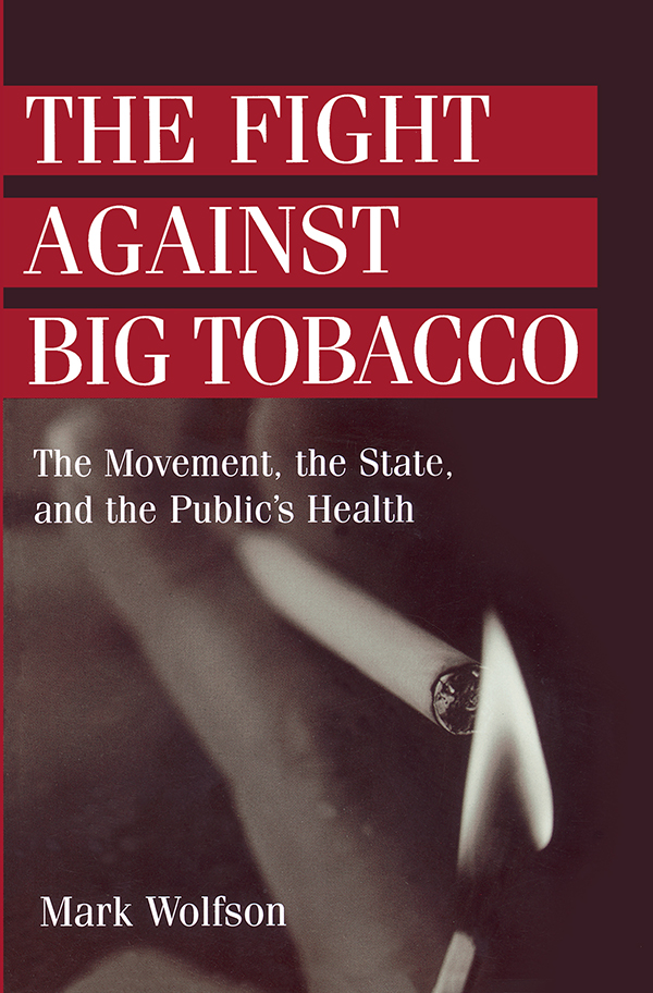 The Fight Against Big Tobacco The Movement the State and the Publics Health - photo 1