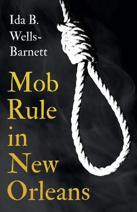 MOB RULE IN NEW ORLEANS ROBERT CHARLES AND HIS FIGHT TO DEATH THE STORY OF - photo 1