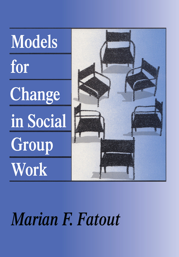 MODELS FOR CHANGE IN SOCIAL GROUP WORKMODERN APPLICATIONS OF SOCIAL WORK An - photo 1