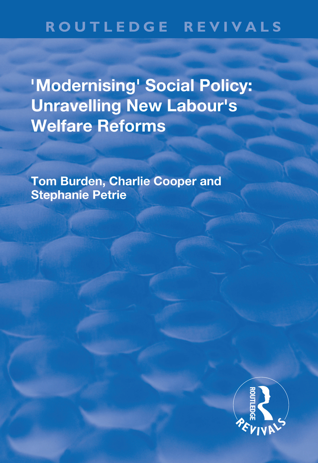 MODERNISING SOCIAL POLICY UNRAVELLING NEW LABOURS WELFARE REFORMS - photo 1