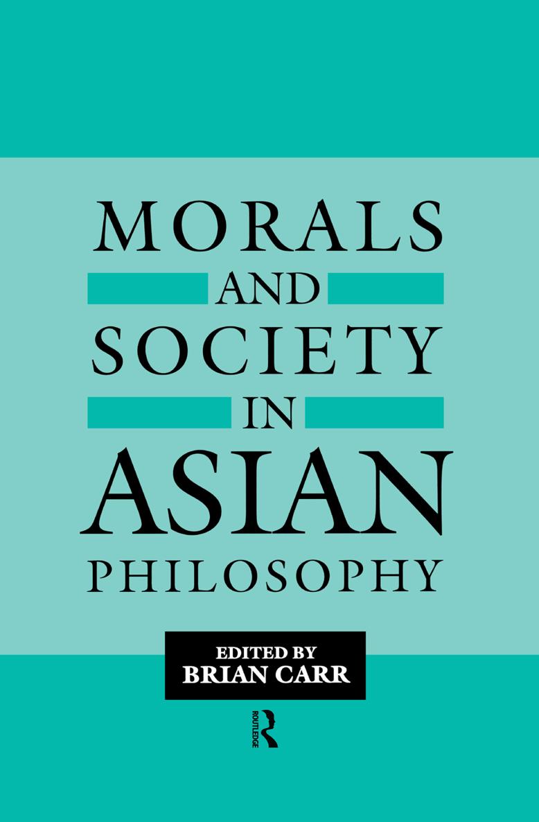 MORALS AND SOCIETY IN ASIAN PHILOSOPHY Curzon Studies in Asian Philosophy - photo 1