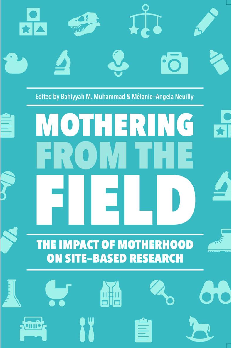 Mothering from the Field Mothering from the Field The Impact of Motherhood on - photo 1