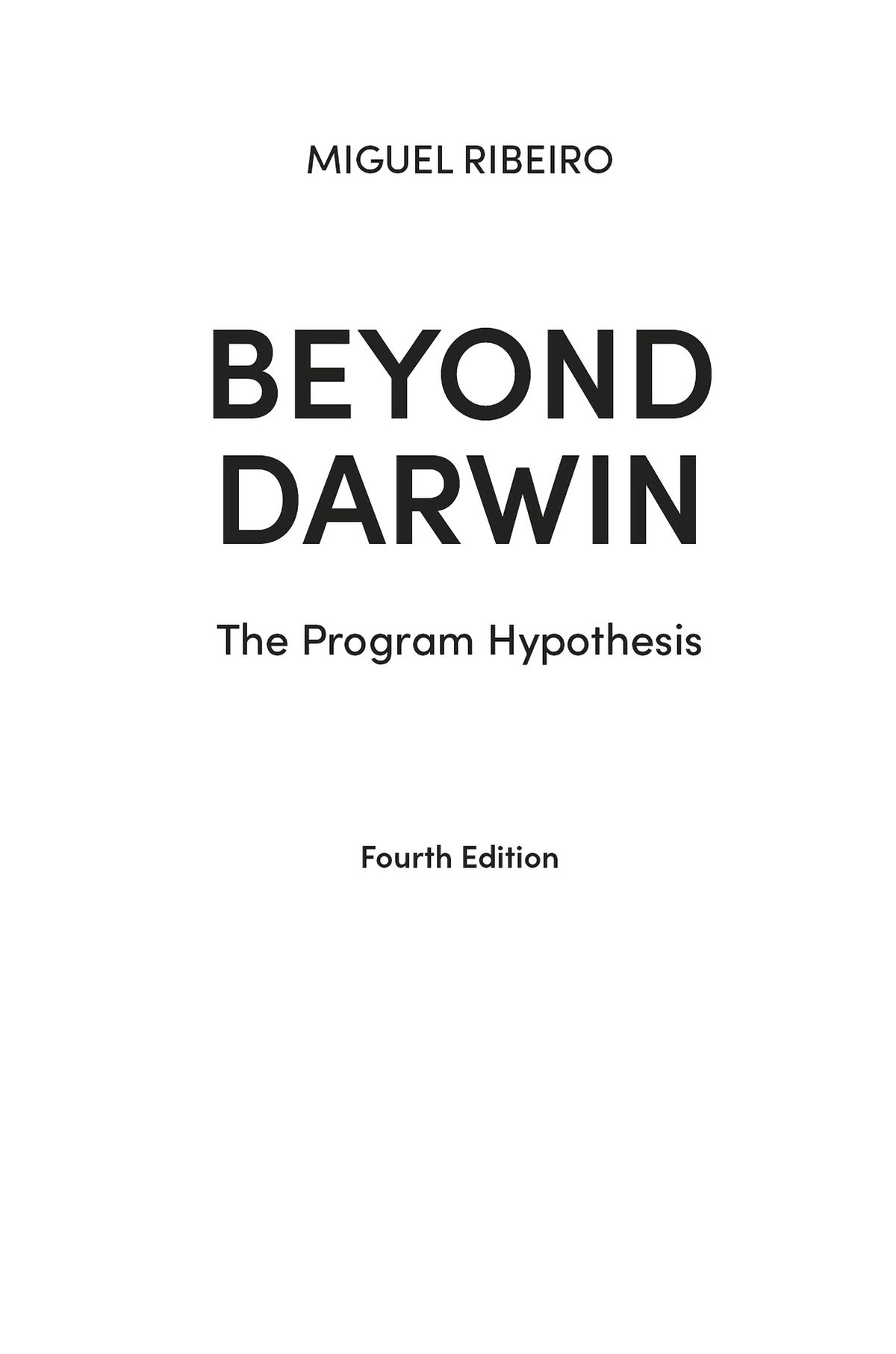 Title Beyond Darwin The Program Hypothesis Fourth Edition Dec 2022 Copyright - photo 2