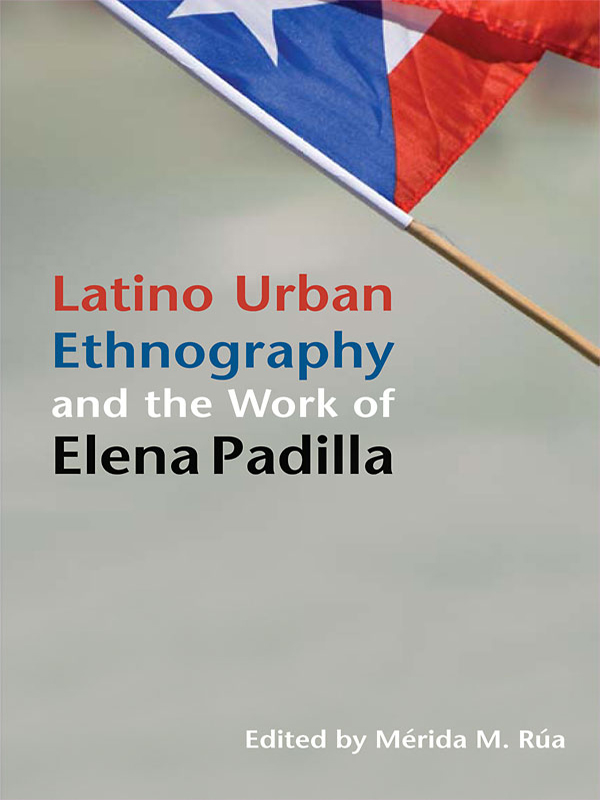 LATINO URBAN ETHNOGRAPHY AND THE WORK OF ELENA PADILLALATINOS IN CHICAGO AND - photo 1