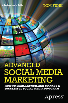 Tom Funk - Advanced social media marketing: How to lead, launch, and manage a successful social media program