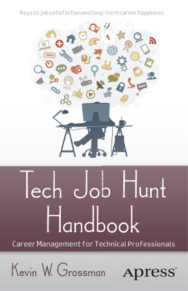 Tech Job Hunt Handbook Career Management for Technical Professionals - photo 1