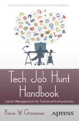 Kevin W. Grossman - Tech job hunt handbook: Career management for technical professionals