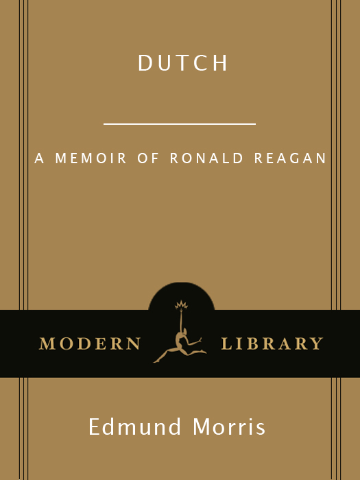 Praise for Dutch A Memoir of Ronald Reagan by Edmund Morris As you read onand - photo 1