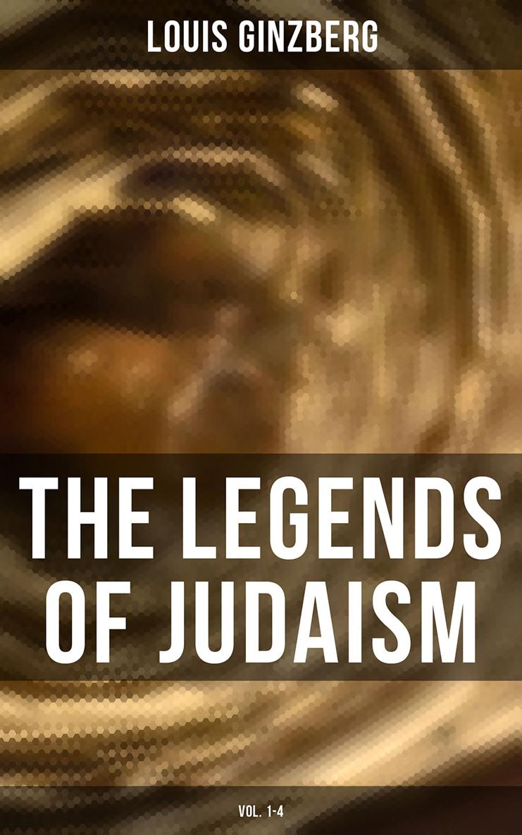 Louis Ginzberg The Legends of Judaism Vol 1-4 Published by Books - - photo 1