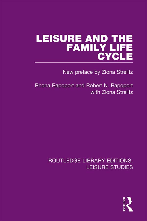 ROUTLEDGE LIBRARY EDITIONS LEISURE STUDIES Volume 8 LEISURE AND THE FAMILY - photo 1