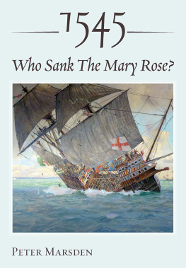 Peter Marsden - 1545: Who Sank the Mary Rose?
