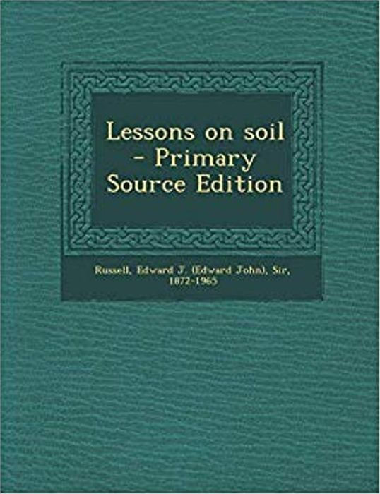 LESSONS ON SOIL BY E J RUSSELL DSc Lond GOLDSMITH COMPANYS SOIL - photo 1