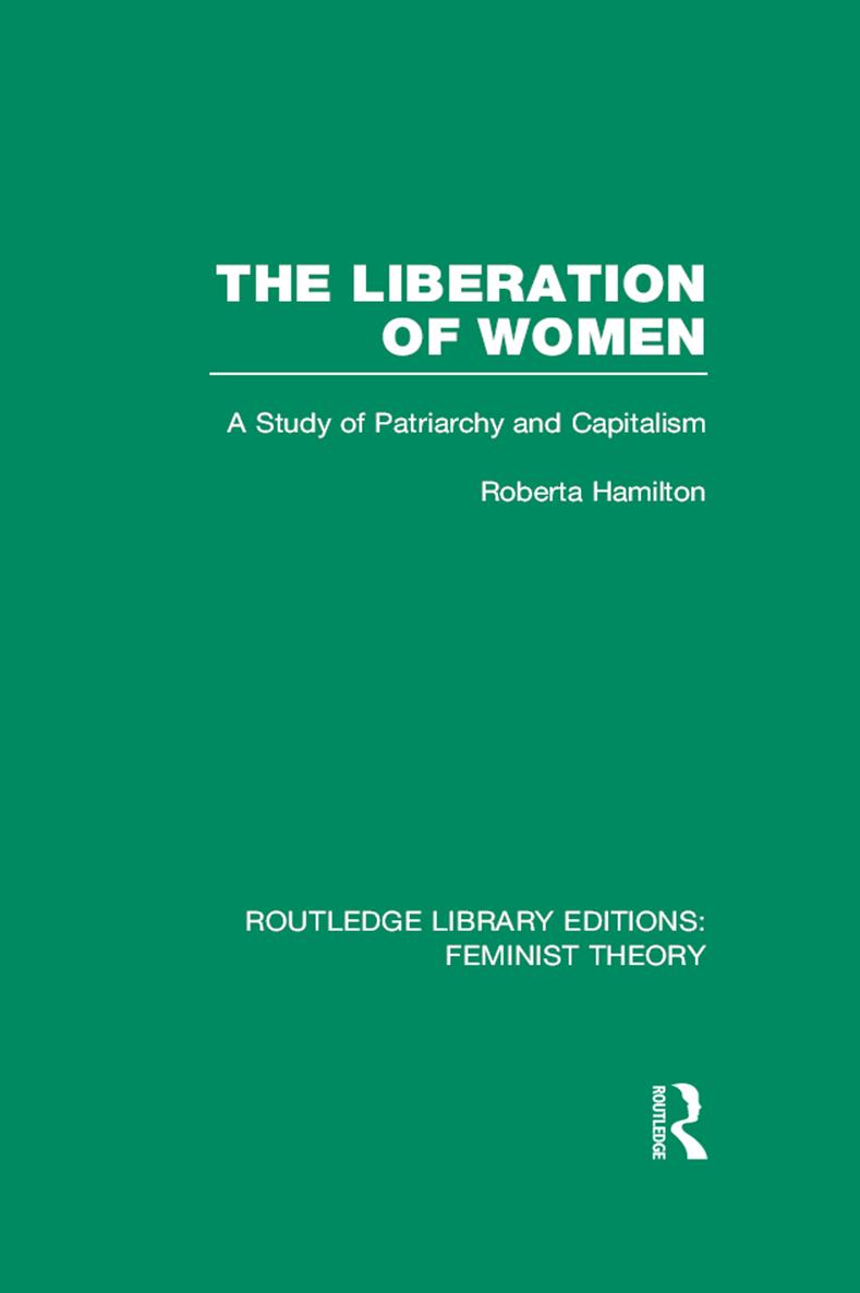 ROUTLEDGE LIBRARY EDITIONS FEMINIST THEORY THE LIBERATION OF WOMEN THE - photo 1