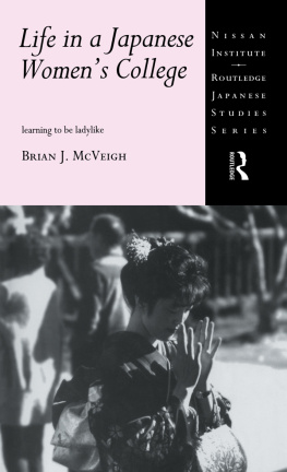 Brian J. McVeigh - Life in a Japanese Womens College: Learning to be Ladylike