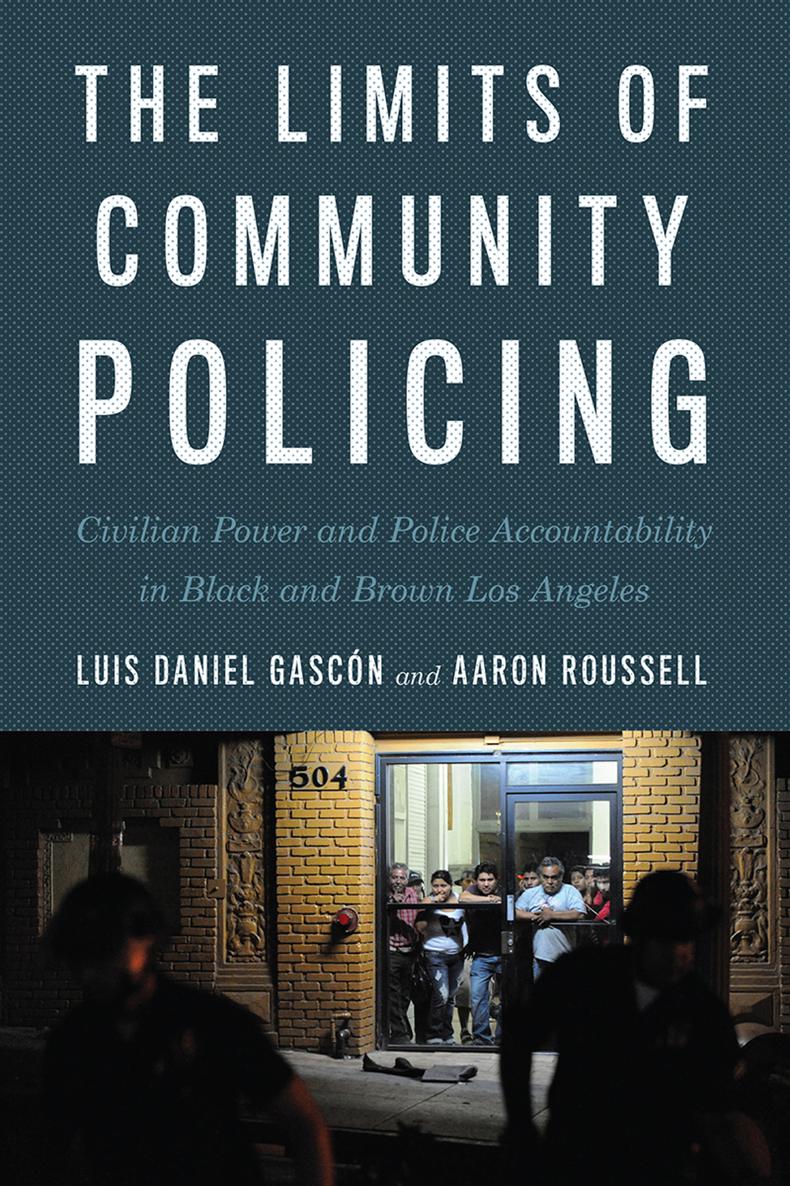 The Limits of Community Policing Civilian Power and Police Accountability in Black and Brown Los Angeles - image 1