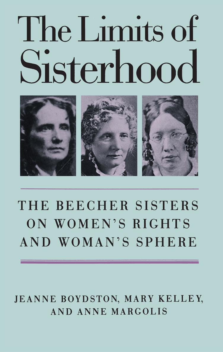 The Limits of Sisterhood GENDER AMERICAN CULTURE Coeditors Linda K Kerber - photo 1