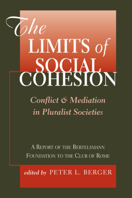 Peter L. Berger The Limits Of Social Cohesion: Conflict And Mediation In Pluralist Societies