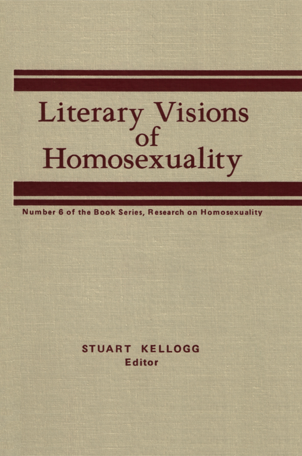 Literary Visions of Homosexuality The Research on Homosexuality series Series - photo 1
