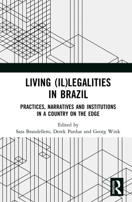 Sara Brandellero Living (Il)legalities in Brazil: Practices, Narratives and Institutions in a Country on the Edge