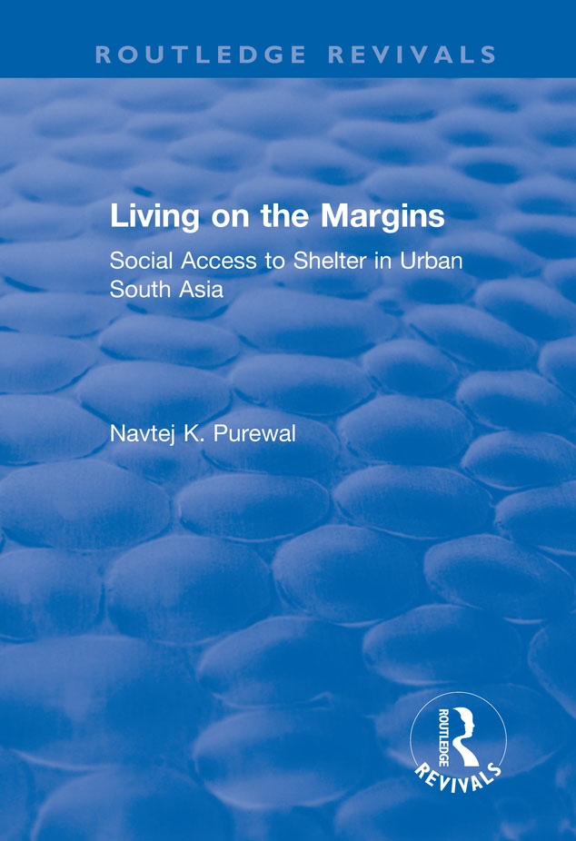 LIVING ON THE MARGINS SOCIAL ACCESS TO SHELTER IN URBAN SOUTH ASIA Living on - photo 1