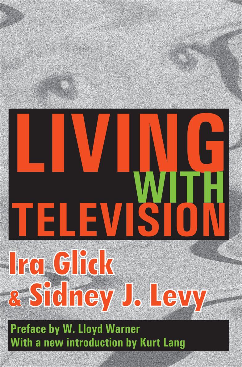 LIVING WITH TELEVISION LIVING WITH TELEVISION Ira Glick Sidney J Levy - photo 1