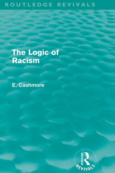 Routledge Revivals The Logic of Racism First published in 1987 The Logic of - photo 1