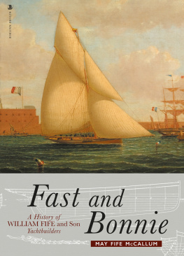 May Fife McCallum Fast and Bonnie: History of William Fife and Son, Yachtbuilders