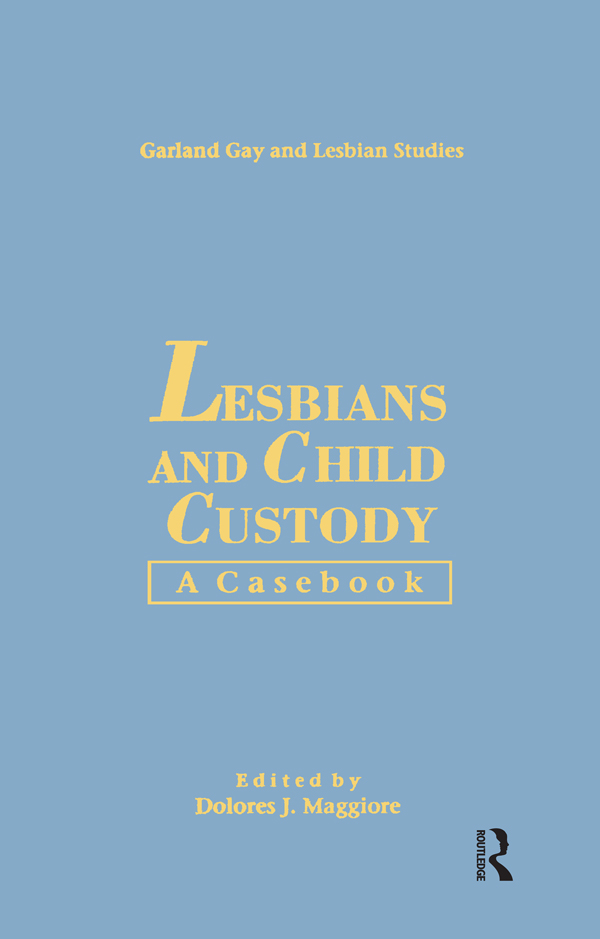 LESBIANS AND CHILD CUSTODY GARLAND GAY AND LESBIAN STUDIES VOL 8 GARLAND - photo 1