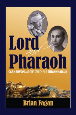 Brian Fagan Lord and Pharaoh: Carnarvon and the Search for Tutankhamun
