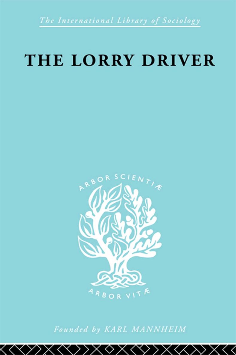 The International Library of Sociology THE LORRY DRIVER The International - photo 1