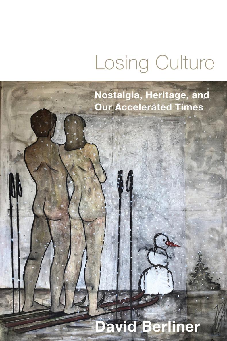 Praise for Losing Culture Losing Culture is about nostalgia combining - photo 1