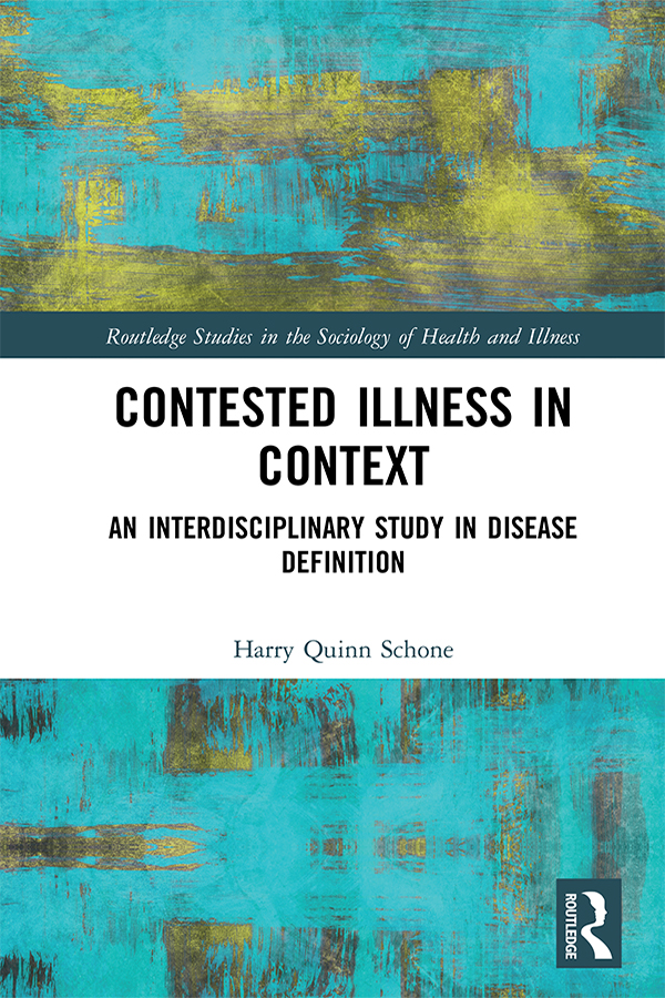 Contested Illness in Context What makes a disease real Why is it that patients - photo 1