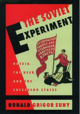 Ronald Grigor Suny - The Soviet Experiment: Russia, The USSR, and the Successor States