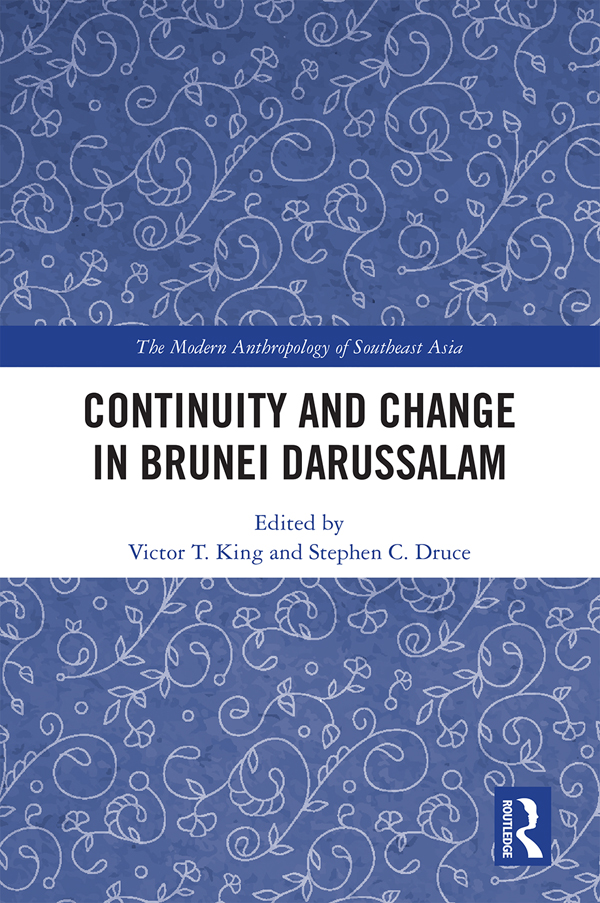 Continuity and Change in Brunei Darussalam This book analyses the processes of - photo 1