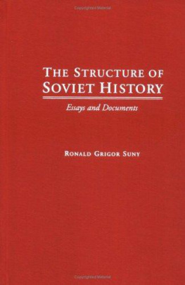 Ronald Grigor Suny - The Structure of Soviet History: Essays and Documents