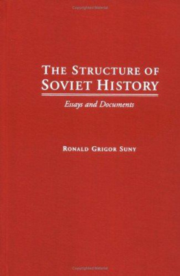 Ronald Grigor Suny The Structure of Soviet History: Essays and Documents