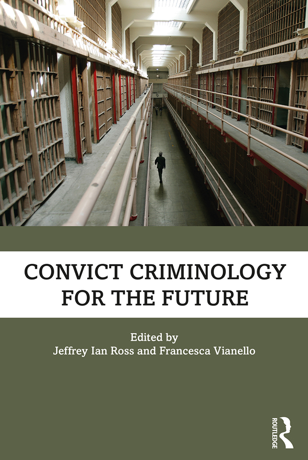 Convict Criminology for the Future Bringing together a variety of diverse - photo 1