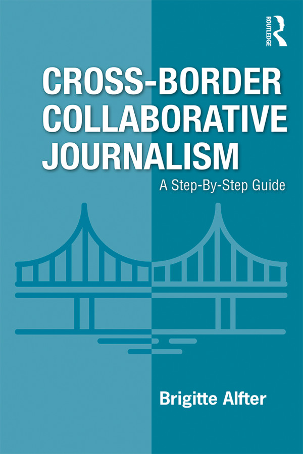 CROSS-BORDER COLLABORATIVE JOURNALISM Cross-Border Collaborative Journalism is - photo 1