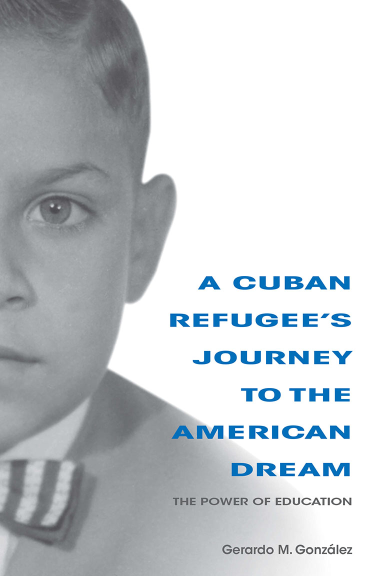 A CUBAN REFUGEES JOURNEY TO THE AMERICAN DREAM WELL HOUSE BOOKS A CUBAN - photo 1