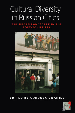 Cordula Gdaniec - Cultural Diversity in Russian Cities: The Urban Landscape in the post-Soviet Era