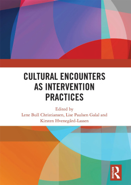 Lene Bull Christiansen - Cultural Encounters as Intervention Practices