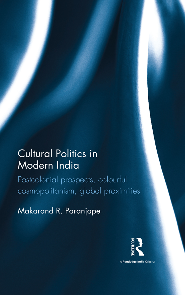 Cultural Politics in Modern India Indias global proximities derive in good - photo 1