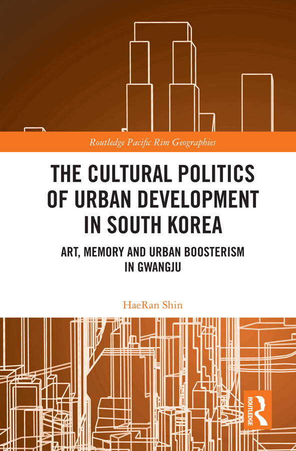 The Cultural Politics of Urban Development in South Korea This book analyses - photo 1