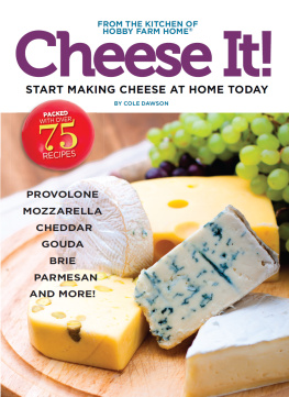 Cole Dawson - Cheese It! Start making cheese at home today