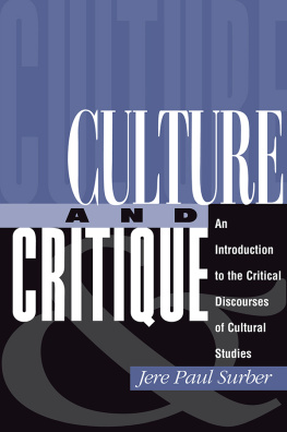 Jere Paul Surber - Culture And Critique: An Introduction To The Critical Discourses Of Cultural Studies