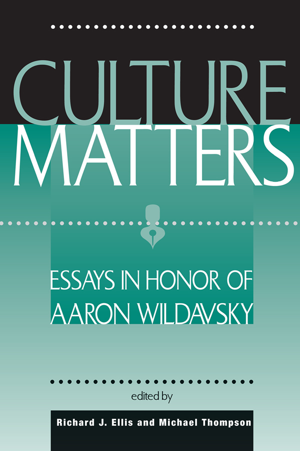 Culture Matters Culture Matters Essays in Honor of Aaron Wildavsky edited by - photo 1