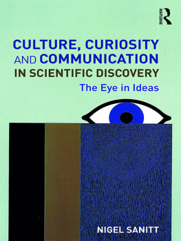 Nigel . Sanitt - Culture, Curiosity and Communication in Scientific Discovery