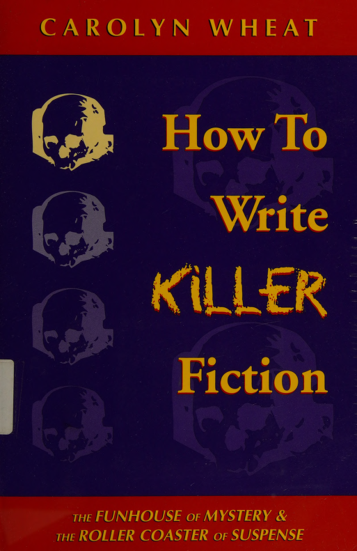 How to write killer fiction the funhouse of mystery the roller coaster of - photo 1