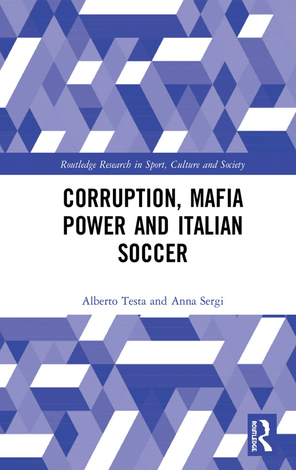 Corruption Mafia Power and Italian Soccer Whilst corruption and organised - photo 1